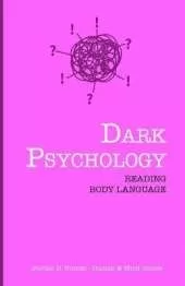Dark Psychology: Reading Body Language