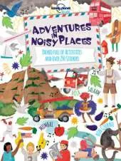 Adventures in Noisy Places: Packed Full of Activities and Over 250 Stickers