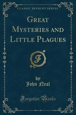 Great Mysteries and Little Plagues (Classic Reprint)