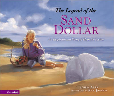 The Legend of the Sand Dollar: An Inspirational Story of Hope for Easter