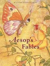 Aesop's Fables: A Classic Illustrated Edition