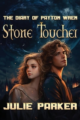 The Diary of Payton Wren: Stone Toucher