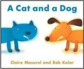 A Cat and a Dog