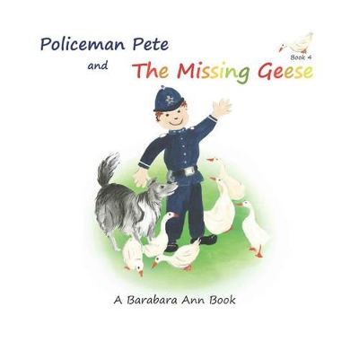 Policeman Pete and the Missing Geese