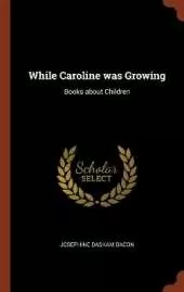 While Caroline was Growing: Books about Children