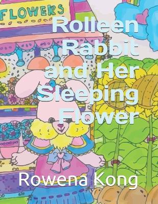 Rolleen Rabbit and Her Sleeping Flower
