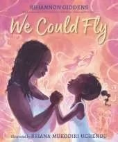 We Could Fly: From Grammy Award winner Rhiannon Giddens, a mesmerising tale of love and resilience for sharing on Mother's Day