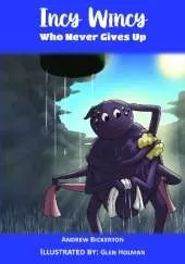 Incy Wincy: Who Never Gives Up