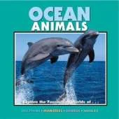 Ocean Animals: Exploring the Fascinating World of Sharks, Dolphins, Manatees and Whales