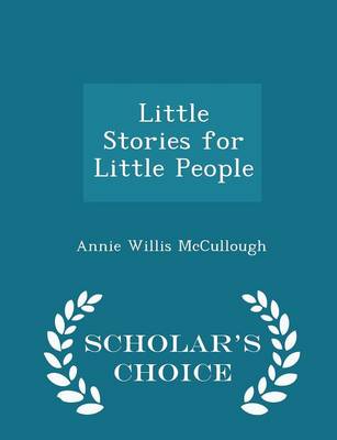 Little Stories for Little People - Scholar's Choice Edition