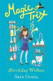 Magic Trix: Birthday Wishes: Book 3