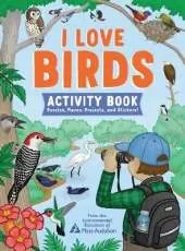I Love Birds Activity Book: 65 Puzzles, Mazes, Projects, and Stickers!