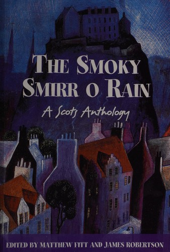 The Smoky Smirr O Rain: A Scots Anthology