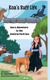 Koa's Adventure to the Central Park Zoo: Koa's Adventure to the Central Park Zoo