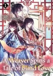 A Weaver Spins a Tale of Blind Love, Volume 1