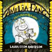 Amelia Fang and the Half-Moon Holiday
