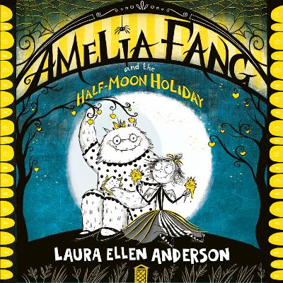 Amelia Fang and the Half-Moon Holiday