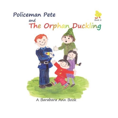 Policeman Pete and the Orphan Duckling