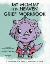 My Mommy is in Heaven Grief Workbook: A Companion Grief Guide to My Mommy is in Heaven