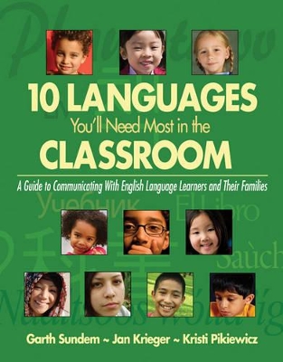 Ten Languages You′ll Need Most in the Classroom: A Guide to Communicating With English Language Learners and Their Families