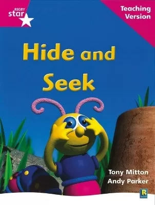 Rigby Star Phonic Guided Reading Pink Level: Hide and Seek Teaching Version