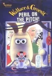 Wallace and Gromit: Peril on the Pitch