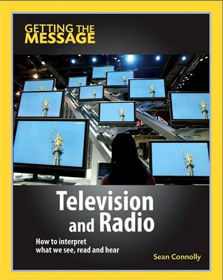 Getting the Message: Television and Radio