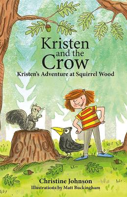 Kristen and the Crow: Kristen’s Adventure at Squirrel Wood