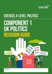 Edexcel A-Level Politics Component 1 (UK Politics) Revision Guide