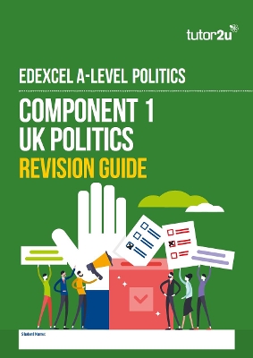 Edexcel A-Level Politics Component 1 (UK Politics) Revision Guide
