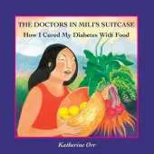 Doctors in Mili's Suitcase How I Cured My Diabetes with Food