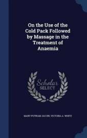 On the Use of the Cold Pack Followed by Massage in the Treatment of Anaemia