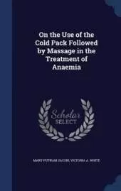 On the Use of the Cold Pack Followed by Massage in the Treatment of Anaemia