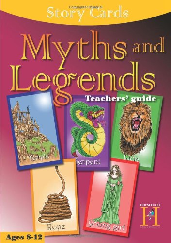 Myths and Legends: Teachers' Guide: Ages 8-12