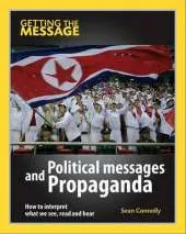 Getting the Message: Political Messages and Propaganda