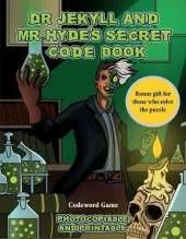 Codeword Game (Dr Jekyll and Mr Hyde's Secret Code Book): Help Dr Jekyll find the antidote. Using the map supplied solve the cryptic clues, overcome numerous obstacles, and find the antidote