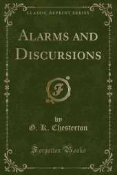 Alarms and Discursions (Classic Reprint)