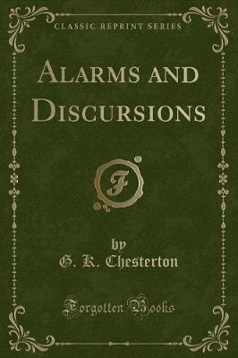 Alarms and Discursions (Classic Reprint)