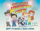 Five-Alarm Adventure Crew: Reveal a Great Power