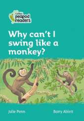 Why can't I swing like a monkey?: Level 3