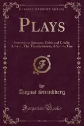 Plays: Swanwhite; Simoom; Debit and Credit; Advent; The Thunderstorm; After the Fire (Classic Reprint)