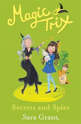 Magic Trix: Secrets and Spies: Book 5