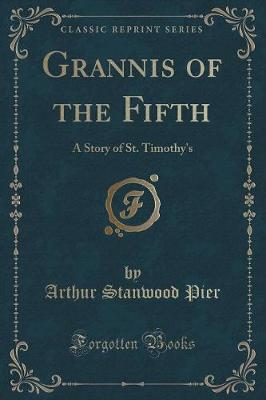 Grannis of the Fifth: A Story of St. Timothy's (Classic Reprint)