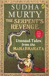 The Serpent's Revenge: Unusual Tales From The Mahabharata