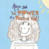 Aniya and The Power of A Positive Kid!