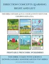 Printable Preschool Workbooks (Direction concepts - left and right): This book contains 30 full color activity sheets for children aged 4 to 5