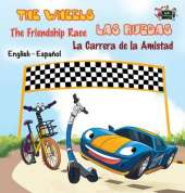 The Wheels: The Friendship Race: Las Ruedas: La Carrera de La Amistad: English Spanish Bilingual Edition