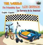 The Wheels: The Friendship Race: Las Ruedas: La Carrera de La Amistad: English Spanish Bilingual Edition