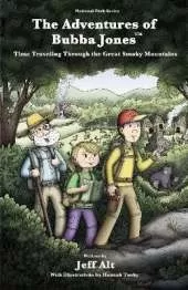 The Adventures of Bubba Jones Volume 1: Time Traveling Through the Great Smoky Mountains