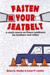 Fasten Your Seatbelt: A Crash Course on Down Syndrome for Brothers & Sisters